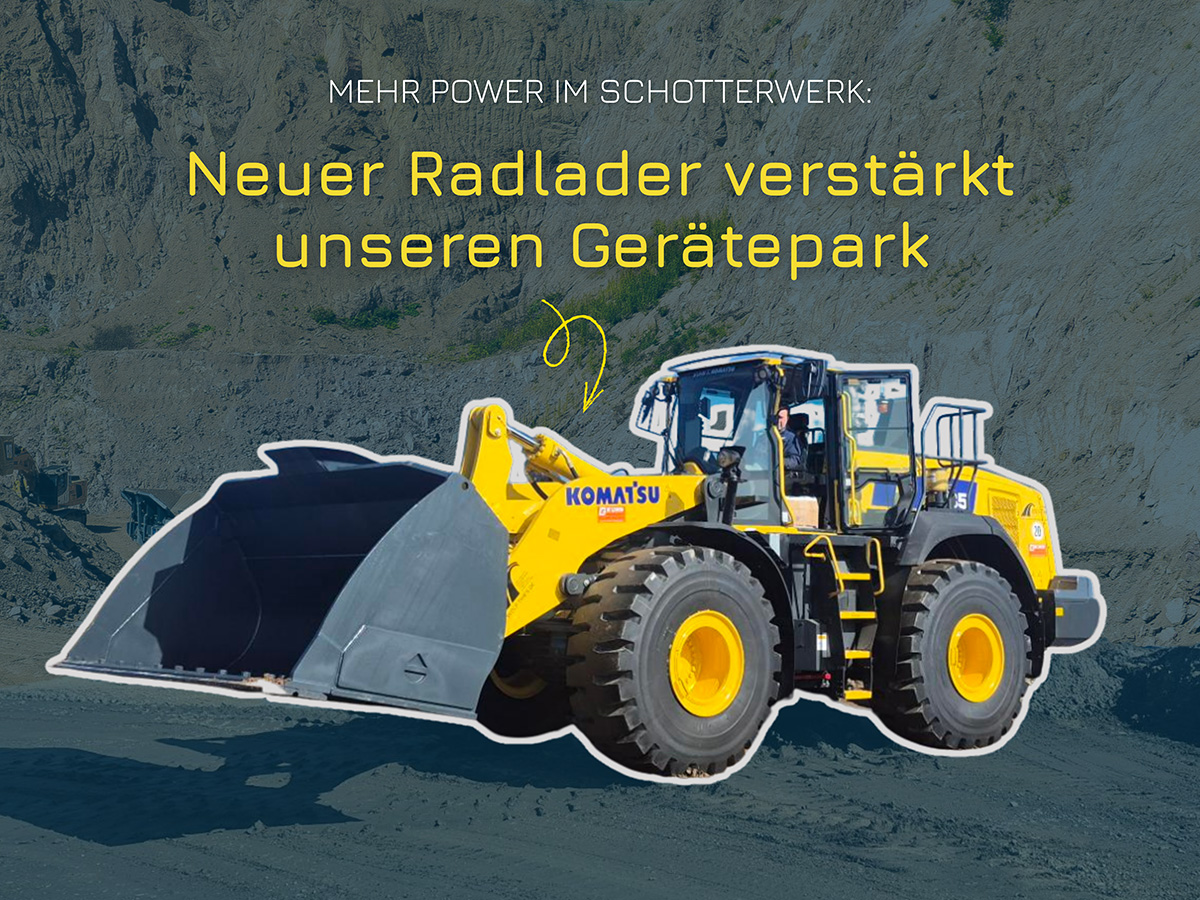 Neuer Komatsu Radlader für das Schotterwerk Wolf-Thies